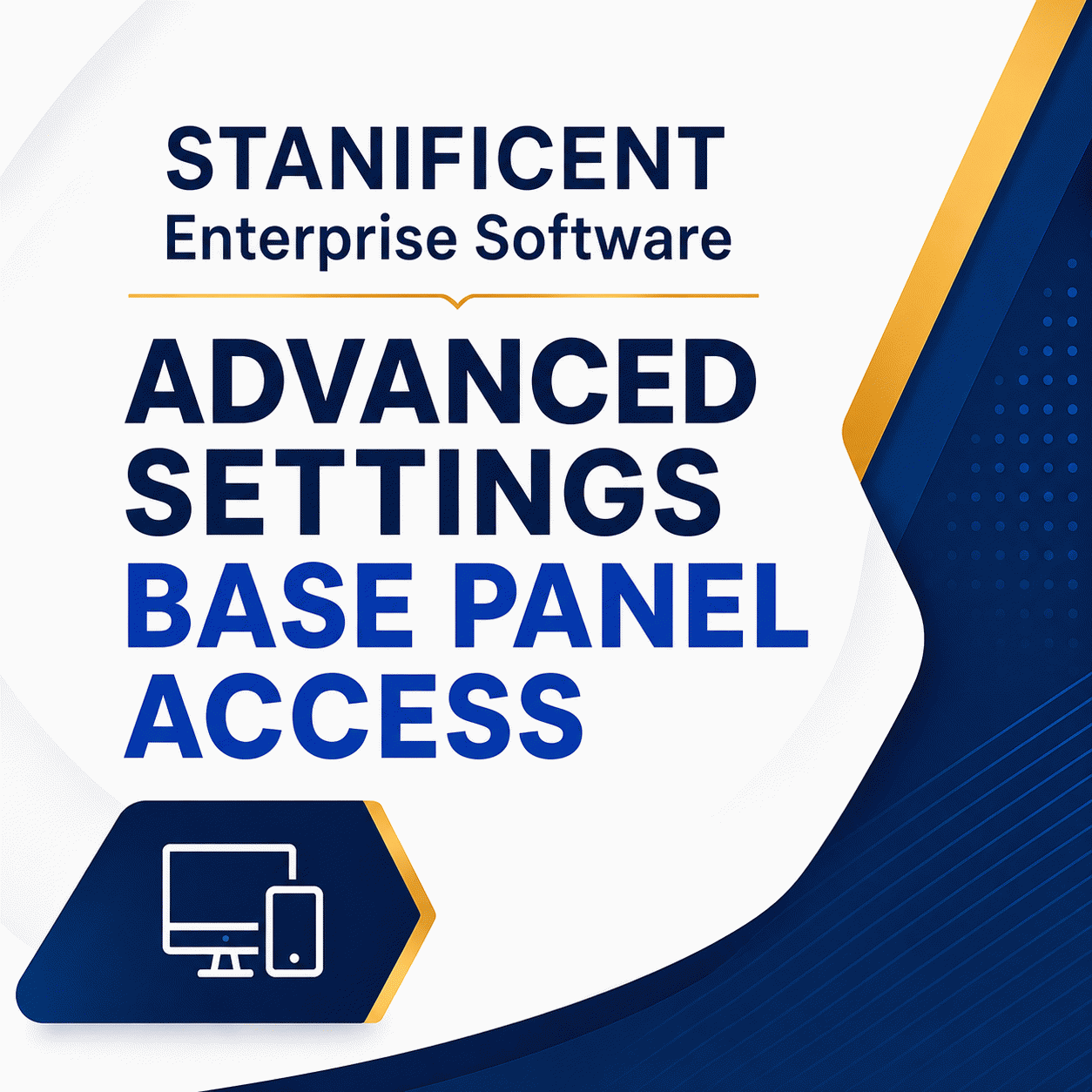 Stanificent Enterprise Software Advanced Settings Base Panel Access 1 Year Per Device License.